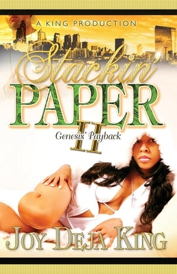 Stackin' Paper Part 2 Genesis' Payback by King, Joy Deja