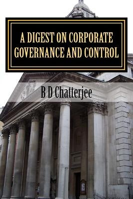 A Digest on Corporate Governance and Control by Chatterjee, B. D.