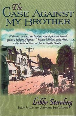 The Case Against My Brother by Sternberg, Libby