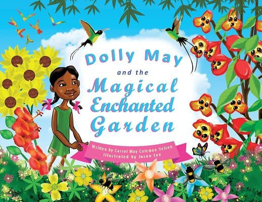Dolly May and the Magical Enchanted Garden by Coleman Nelson, Carrol