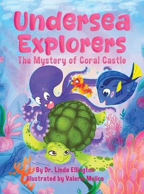 Undersea Explorers: The Mystery of Coral Castle by Ellington, Linda