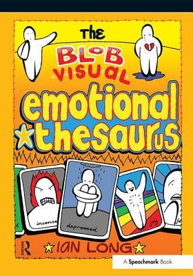 The Blob Visual Emotional Thesaurus by Long, Ian