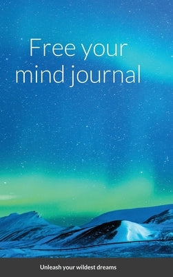 Free your mind journal by Washington, Tioni