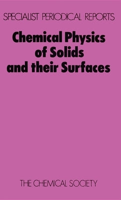 Chemical Physics of Solids and Their Surfaces: Volume 8 by Roberts, M. W.