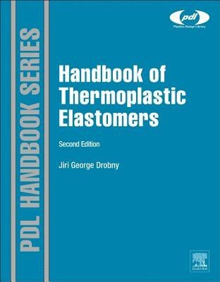 Handbook of Thermoplastic Elastomers by Drobny, Jiri George