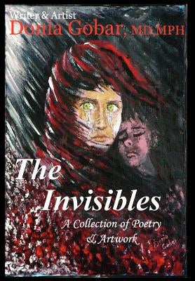 The Invisibles: A Collection of Poetry & Artwork by Gobar, Donia