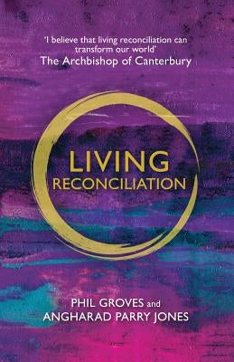 Living Reconciliation by Groves, Phil