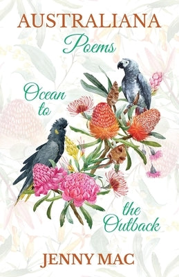 Australiana Poems: Narrative POEMS of Australia: Ocean to the Outback by Mac, Jenny