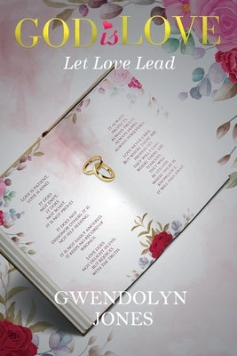 God Is Love: Let Love Lead by Jones, Gwendolyn