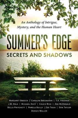 Summer's Edge: Secrets and Shadows An Anthology of Intrigue, Mystery, and the Human Heart by Bresnahan, Carolyn