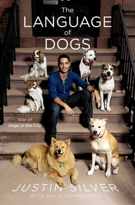 The Language of Dogs by Silver, Justin