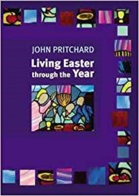 Living Easter Through the Year by Pritchard, John M.