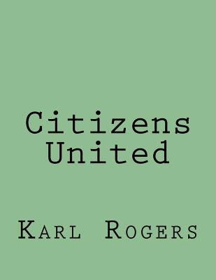 Citizens United by Rogers, Karl