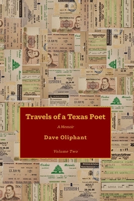 Travels of a Texas Poet, Volume Two by Oliphant, Dave