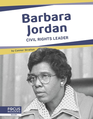 Barbara Jordan: Civil Rights Leader by Stratton, Connor
