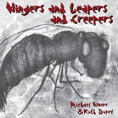 Wingers and Leapers and Creepers by Glover, Michael