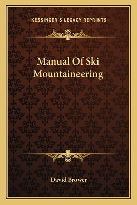 Manual Of Ski Mountaineering by Brower, David