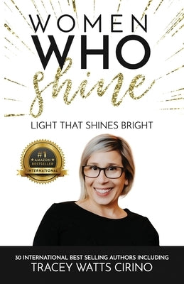 Women Who Shine by Watts Cirino, Tracey