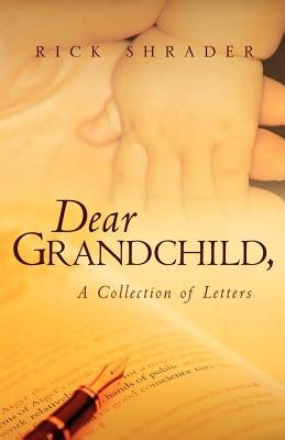 Dear Grandchild, by Shrader, Rick
