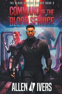 Command of the Blood Service by Ivers, Allen