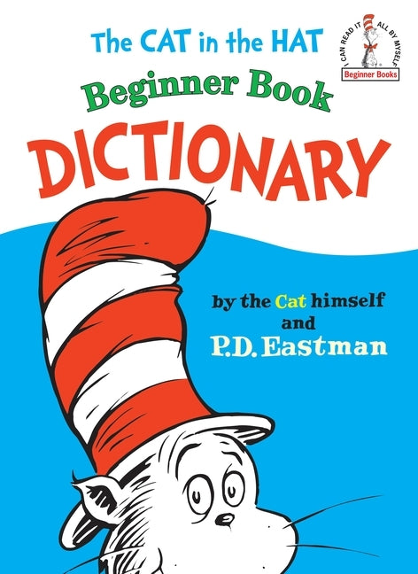 The Cat in the Hat Beginner Book Dictionary by Eastman, P. D.