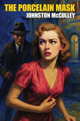 The Porcelain Mask by McCulley, Johnston