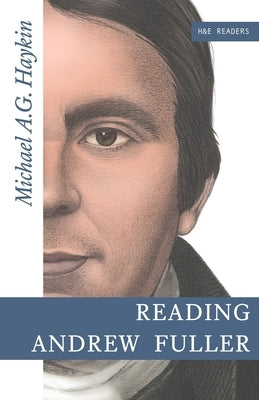 Reading Andrew Fuller by Haykin, Michael A. G.