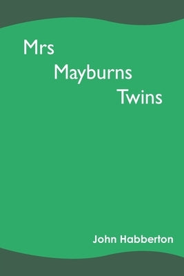 Mrs Mayburns Twins by Habberton, John