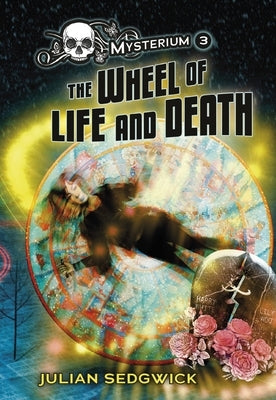 The Wheel of Life and Death by Sedgwick, Julian