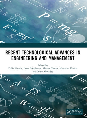 Recent Technological Advances in Engineering and Management: Proceedings of recent technological advances in engineering and management by Younis, Dalia
