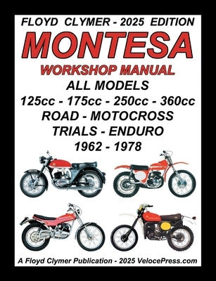 MONTESA - ALL MODELS 125cc - 175cc - 250cc - 360cc 1962-1978 WORKSHOP MANUAL by Clymer, Floyd