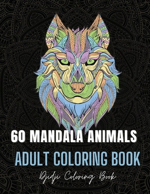 60 Mandala Animals: Adult coloring book by Yala, Andjima