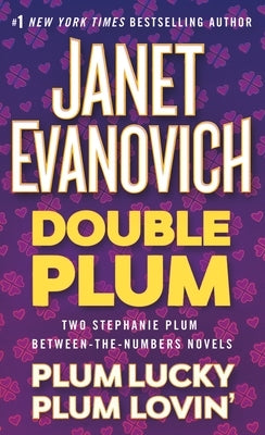 Double Plum: Plum Lovin' and Plum Lucky by Evanovich, Janet