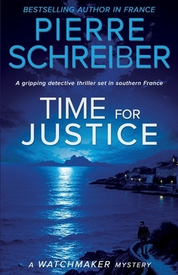 Time for Justice: A French Detective Thriller by Kane, Montana