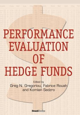 Performance Evaluation of Hedge Funds by Gregoriou, Greg N.