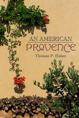 American Provence by Huber, Thomas P.