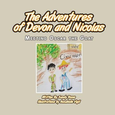 The Adventures of Devon and Nicolas: Meeting Oscar the Goat by Romo, Sandy