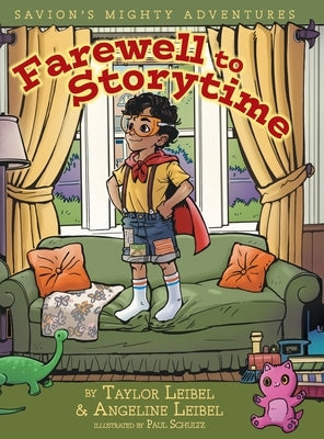 Farewell to Storytime: Savion's Mighty Adventures by Leibel, Taylor
