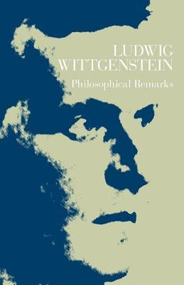 Philosophical Remarks by Wittgenstein, Ludwig