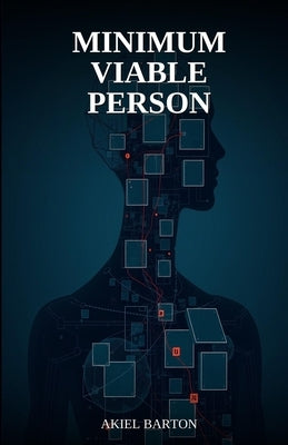 Minimum Viable Person by Barton, Akiel