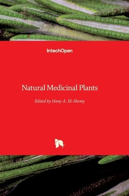 Natural Medicinal Plants by El-Shemy, Hany