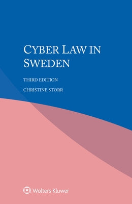 Cyber Law in Sweden by Storr, Christine