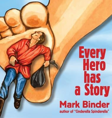 Every Hero Has a Story by Binder, Mark