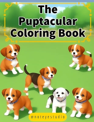 The Puptacular Coloring Book by Studio, Noteye