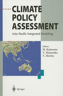 Climate Policy Assessment: Asia-Pacific Integrated Modeling by Kainuma, Mikiko