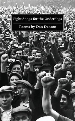 Fight Songs for the Underdogs by Denton, Dan