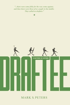 Draftee (A Buffoon in Vietnam) by Peters, Mark