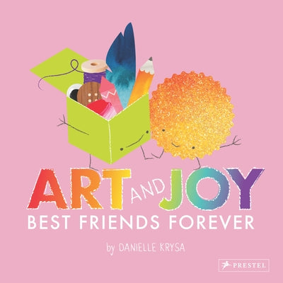 Art and Joy: Best Friends Forever by Krysa, Danielle