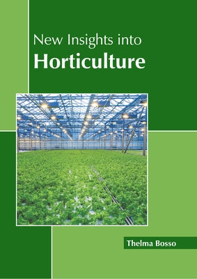 New Insights Into Horticulture by Bosso, Thelma