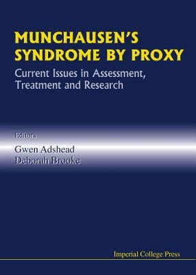 Munchausen's Syndrome by Proxy: Current Issues in Assessment, Treatment and Research by Adshead, Gwen